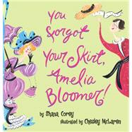 You Forgot Your Skirt, Amelia Bloomer,9780439078191