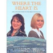 Where the Heart Is; Life, Love and Family in the Heart of England
