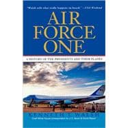 Air Force One A History of the Presidents and Their Planes