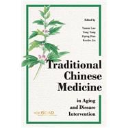 Traditional Chinese Medicine in Aging and Disease Intervention