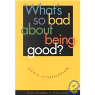 What's So Bad About Being Good