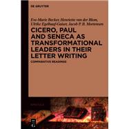Cicero, Paul and Seneca as Transformational Leaders in their Letter Writing