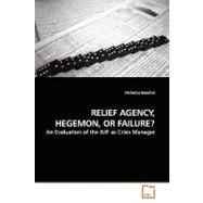 Relief Agency, Hegemon, or Failure?