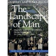 Landscape of Man : Shaping the Environment from Prehistory to the Present Day