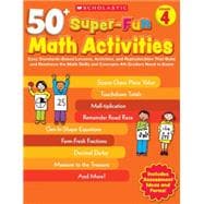 50+ Super-Fun Math Activities: Grade 4 Easy Standards-Based Lessons, Activities, and Reproducibles That Build and Reinforce the Math Skills and Concepts 4th Graders Need to Know