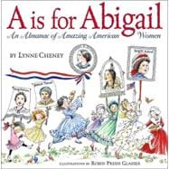 A is for Abigail An Almanac of Amazing American Women