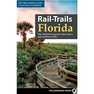 Rail-Trails Florida The definitive guide to the state's top multiuse trails