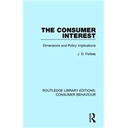 The Consumer Interest (RLE Consumer Behaviour): Dimensions and Policy Implications