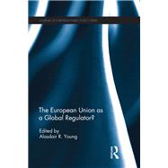 The European Union as a Global Regulator?