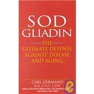 Sod/Gliadin The Ultimate Defense Against Disease and Aging