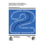 Second International Conference on Chemical Engineering Education: A Three Day Symposium Organized by the Institution of Chemical Engineers on Behalf
