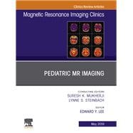 Pediatric Mr Imaging, an Issue of Magnetic Resonance Imaging Clinics of North America