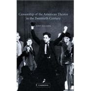 Censorship of the American Theatre in the Twentieth Century