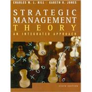 Strategic Management Theory : An Integrated Approach