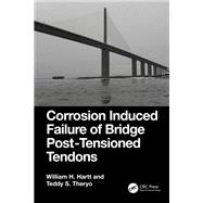Corrosion Induced Failure of Bridge Post-Tensioned Tendons