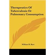 Therapeutics of Tuberculosis or Pulmonary Consumption