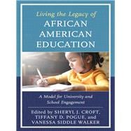 Living the Legacy of African American Education A Model for University and School Engagement