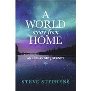 A World Away From Home An Icelandic Journey