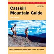 AMC Catskill Mountain Guide, 2nd : AMC's Comprehensive Guide to Hiking Trails in the Catskills