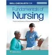 Skill Checklists for Fundamentals of Nursing The Art and Science of Person-Centered Care