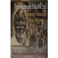 Their Champagne Party Will End!: Poems in Honor of Bate Besong