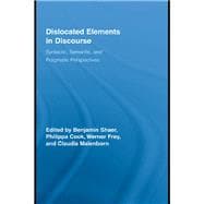 Dislocated Elements in Discourse: Syntactic, Semantic, and Pragmatic Perspectives