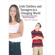 Irish children and teenagers in a changing world The national *Write Here, Write Now* project