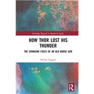How Thor Lost his Thunder: The Changing Faces of an Old Norse God