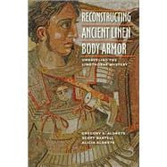 Reconstructing Ancient Linen Body Armor