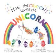 How the Crayons Saved the Unicorn,9781510748194