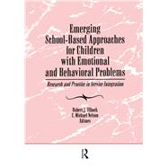 Emerging School-Based Approaches for Children With Emotional and Behavioral Problems: Research and Practice in Service Integration