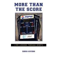 More Than the Score : Life Lessons Through Sports