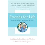 Friends for Life: Enriching the Bond Between Mothers and Their Adult Daughters