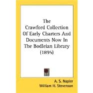 The Crawford Collection Of Early Charters And Documents Now In The Bodleian Library