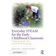 Everyday STEAM for the Early Childhood Classroom