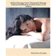 Medical Massage Care's Therapeutic Massage National Certification Practice Exams 2008