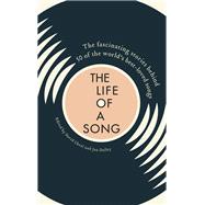 Life of a Song The fascinating stories behind 50 of the world's best-loved songs