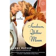 Sundown, Yellow Moon: A Novel