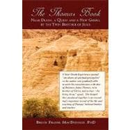 The Thomas Book Near Death: A Quest and a New Gospel by the Twin Brother of Jesus