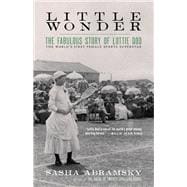 Little Wonder The Fabulous Story of Lottie Dod, the World?s First Female Sports Superstar