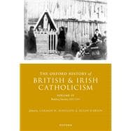 The Oxford History of British and Irish Catholicism, Volume IV Building Identity, 1830-1913