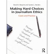 Making Hard Choices in Journalism Ethics
