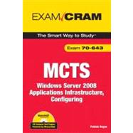 MCTS 70-643 Exam Cram Windows Server 2008 Applications Infrastructure, Configuring