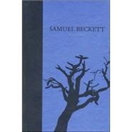 The Dramatic Works of Samuel Beckett Volume III of The Grove Centenary Editions