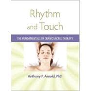 Rhythm and Touch The Fundamentals of Craniosacral Therapy