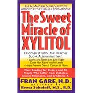 The Sweet Miracle of Xylitol