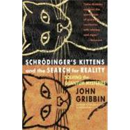 Schrodinger's Kittens and the Search for Reality Solving the Quantum Mysteries
