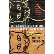 Schrodinger's Kittens and the Search for Reality Solving the Quantum Mysteries