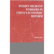 Women Migrant Workers in China's Economic Reform