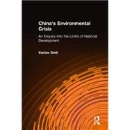 China's Environmental Crisis: An Enquiry into the Limits of National Development: An Enquiry into the Limits of National Development